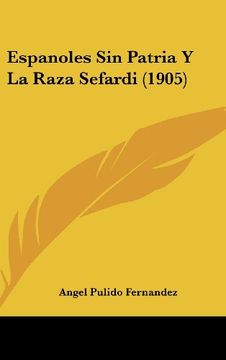 portada Espanoles sin Patria y la Raza Sefardi (1905)
