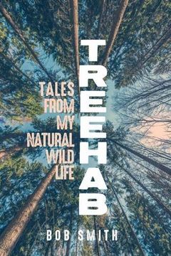 portada Treehab: Tales from My Natural, Wild Life (Living Out: Gay and Lesbian Autobiog)