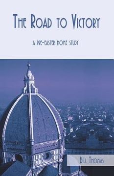 portada the road to victory: a pre-easter home study (in English)