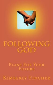 portada Following God: Gods Purpose For Your Life (en Inglés)