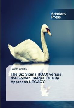 portada The Six Sigma HOAX versus the Golden Integral Quality Approach LEGACY