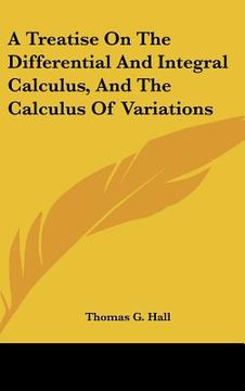 portada a treatise on the differential and integral calculus, and the calculus of variations (in English)