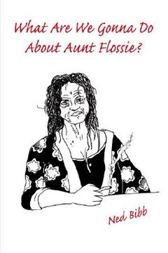 portada what are we gonna do about aunt flossie? (en Inglés)