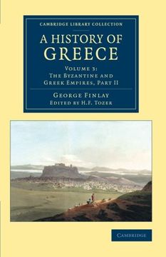 portada A History of Greece 7 Volume Set: A History of Greece: From its Conquest by the Romans to the Present Time, B. Co 146 to A. D. 1864: Volume 3 (Cambridge Library Collection - European History) (en Inglés)