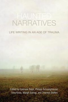 portada Haunted Narratives: Life Writing in an Age of Trauma (in English)