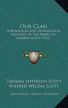 portada our clan: a biological and genealogical account of the family of andrew scott (1921) (in English)