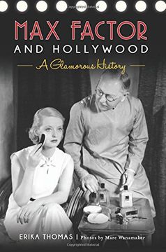 portada Max Factor And Hollywood: A Glamorous History (in English)