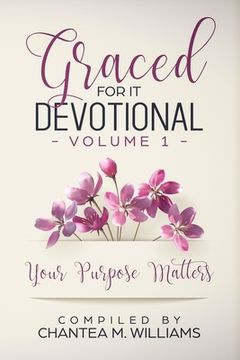 portada Graced For It Devotional, Volume 1: Your Purpose Matters (en Inglés)