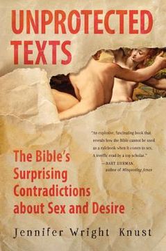 portada unprotected texts: the bible ` s surprising contradictions about sex and desire (en Inglés)