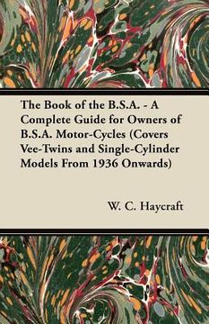 portada the book of the b.s.a. - a complete guide for owners of b.s.a. motor-cycles (covers vee-twins and single-cylinder models from 1936 onwards)