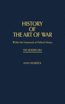 portada History of the art of war Within the Framework of Political History: The Modern Era: 4 (Contributions in Military History) (en Inglés)