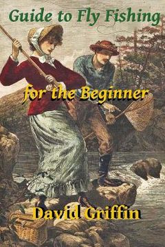 portada Guide To Fly Fishing: for the Beginner (in English)