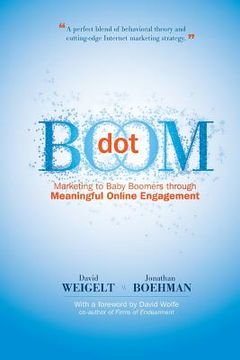 portada Dot Boom: Marketing to Baby Boomers Through Meaningful Online Engagement