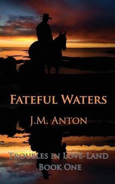 portada Fateful Waters: Troubles in Love-Land Book One