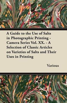 portada a guide to the use of salts in photographic printing - camera series vol. xx. - a selection of classic articles on varieties of salts and their uses (in English)