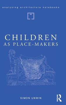 portada Children as Place-Makers: The Innate Architect in all of us (en Inglés)