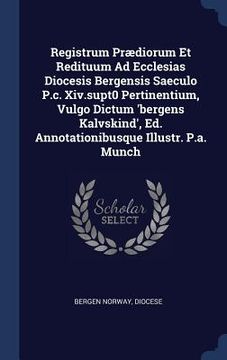 portada Registrum Prædiorum Et Redituum Ad Ecclesias Diocesis Bergensis Saeculo P.c. Xiv.supt0 Pertinentium, Vulgo Dictum 'bergens Kalvskind', Ed. Annotationi (in English)