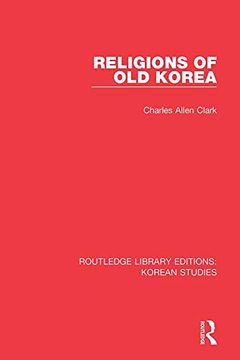 portada Religions of old Korea (Routledge Library Editions: Korean Studies) (en Inglés)