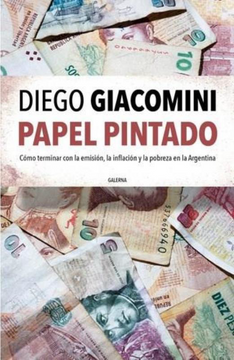 portada Papel Pintado - Como Terminar con la Emision, la Inflacion y la Pobreza en Argentina