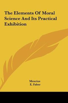 portada the elements of moral science and its practical exhibition the elements of moral science and its practical exhibition (en Inglés)