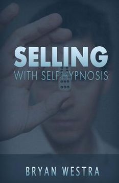 portada Selling With Self-Hypnosis (en Inglés)