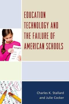 portada Education Technology and the Failure of American Schools (en Inglés)