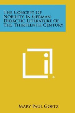 portada The Concept of Nobility in German Didactic Literature of the Thirteenth Century (en Inglés)