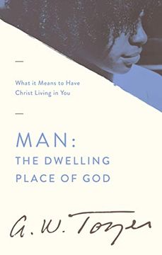 portada Man: The Dwelling Place of God: What it Means to Have Christ Living in you (en Inglés)