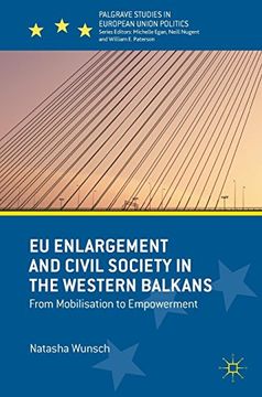 portada Eu Enlargement and Civil Society in the Western Balkans: From Mobilisation to Empowerment (Palgrave Studies in European Union Politics) (en Inglés)