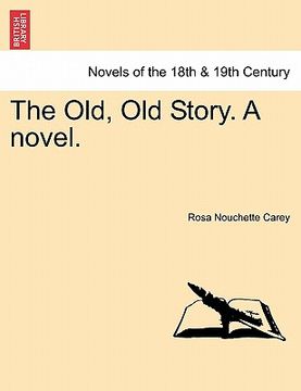 portada the old, old story. a novel. (in English)