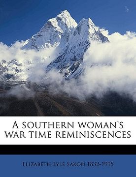 portada a southern woman's war time reminiscences (en Inglés)