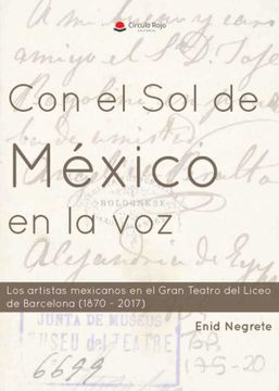 portada Con el sol de México en la Voz: Los Artistas Mexicanos en el Gran Teatro del Liceo de Barcelona 1870-2017