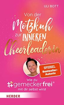 portada Von der Motzkuh zur Inneren Cheerleaderin: Wie du #Gemeckerfrei® mit dir Selbst Wirst (en Alemán)
