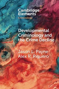portada Developmental Criminology and the Crime Decline: A Comparative Analysis of the Criminal Careers of two new South Wales Birth Cohorts (Elements in Criminology) (en Inglés)