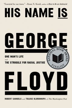 portada His Name is George Floyd (Pulitzer Prize Winner): One Man's Life and the Struggle for Racial Justice (en Inglés)
