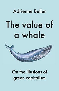 portada The Value of a Whale: On the Illusions of Green Capitalism (in English)
