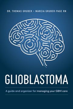 portada Glioblastoma and High-Grade Glioma: A Guide for Managing Your Care (en Inglés)