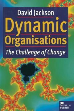 portada Dynamic Organisations: The Challenge of Change (in English)