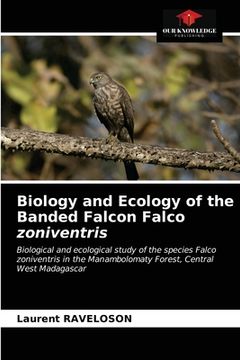 portada Biology and Ecology of the Banded Falcon Falco zoniventris (en Inglés)