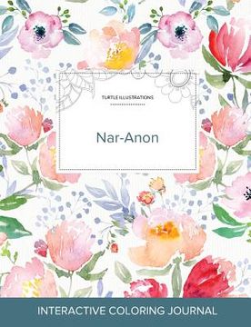 portada Adult Coloring Journal: Nar-Anon (Turtle Illustrations, La Fleur) (en Inglés)