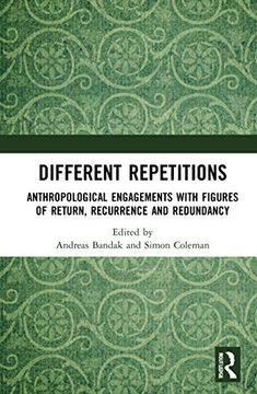 portada Different Repetitions: Anthropological Engagements With Figures of Return, Recurrence and Redundancy (en Inglés)