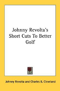 portada johnny revolta's short cuts to better golf (in English)
