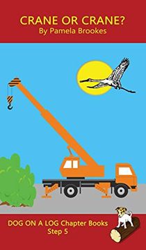 portada Crane or Crane? Chapter Book: (Step 5) Sound out Books (Systematic Decodable) Help Developing Readers, Including Those With Dyslexia, Learn to Read With Phonics (Dog on a log Chapter Books) (en Inglés)