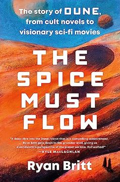 portada The Spice Must Flow: The Story of Dune, From Cult Novels to Visionary Sci-Fi Movies (in English)