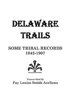 portada delaware trails: some tribal records, 1842-1907