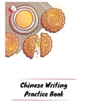 portada Chinese Writing Practice Book: Practice Writing Chinese Characters! Tian Zi Ge Paper Workbook │Learn How to Write Chinese Calligraphy Pinyin Fo
