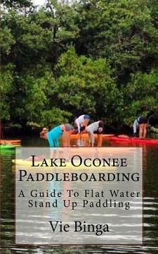 portada Lake Oconee Paddleboarding: A Guide To Flat Water Stand Up Paddling (en Inglés)