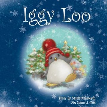 portada Iggy Loo: A penguin's story about unconditional love. (en Inglés)