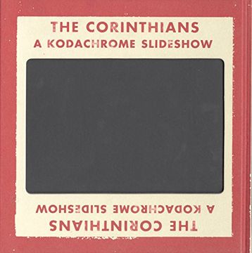 portada Ed Jones and Timothy Prus: The Corinthians: A Kodachrome Slideshow 