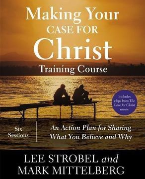 portada Making Your Case for Christ Training Course: An Action Plan for Sharing What you Believe and why (en Inglés)